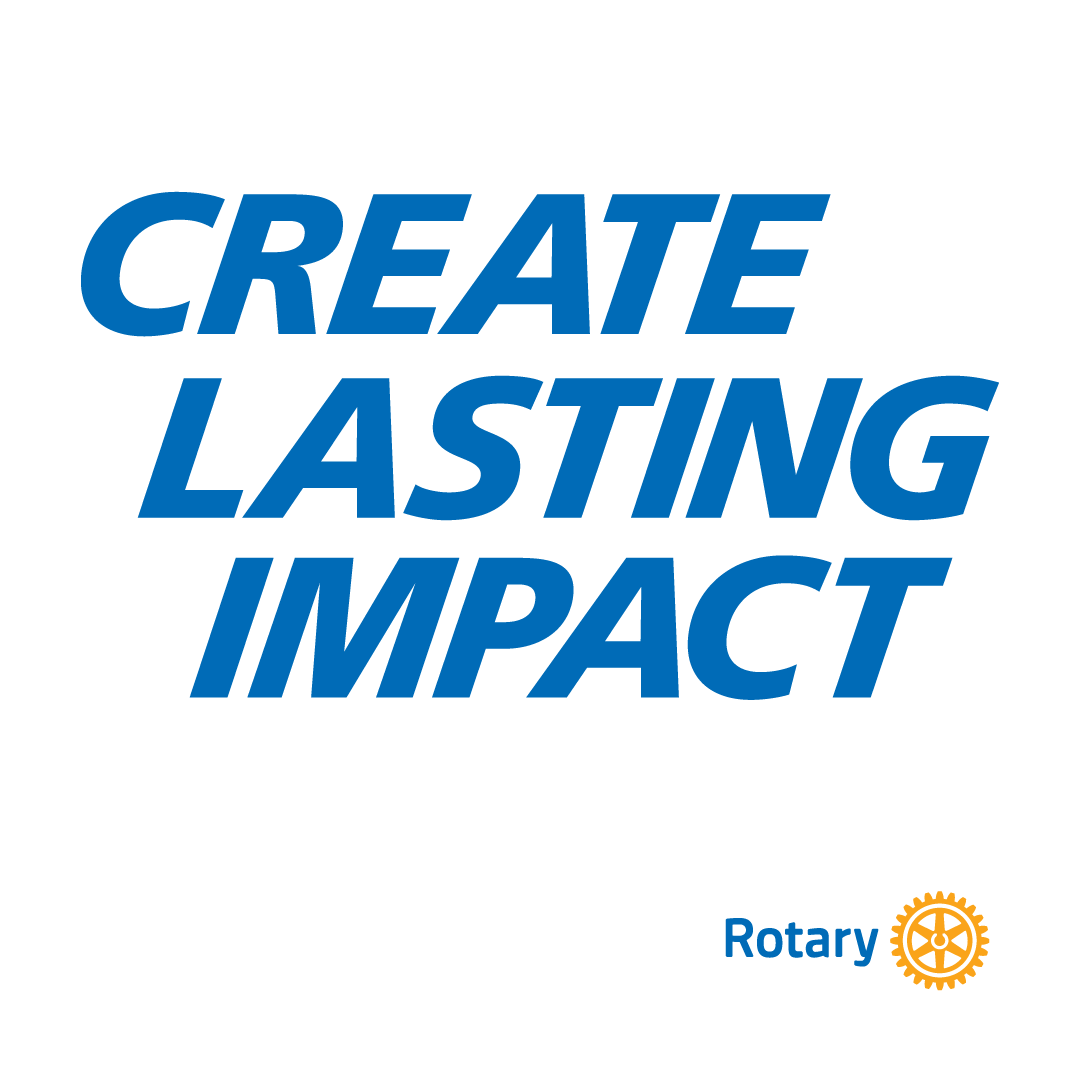 Rotary: Create lasting Impact